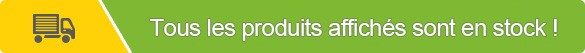 Tous les produits affichés sur le site sont en stock et disponibles.